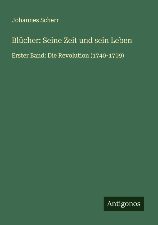 Knjiga Blücher: Seine Zeit und sein Leben 