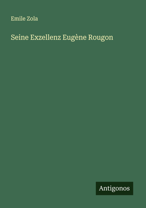 Kniha Seine Exzellenz Eugène Rougon 