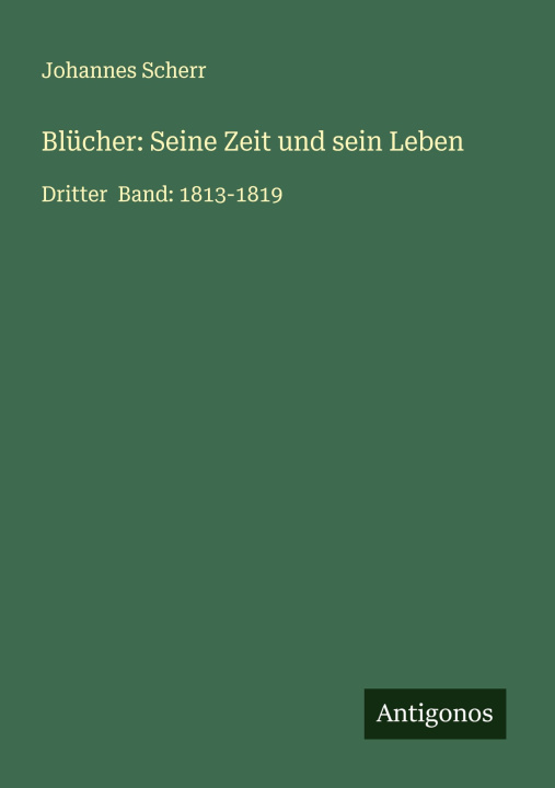 Knjiga Blücher: Seine Zeit und sein Leben 