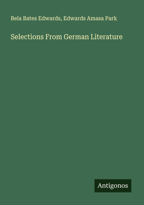 Carte Selections From German Literature Edwards Amasa Park