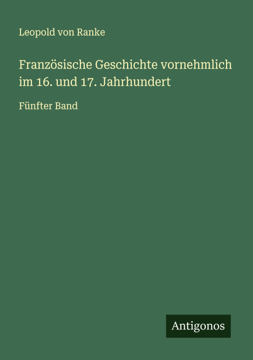 Boek Französische Geschichte vornehmlich im 16. und 17. Jahrhundert 