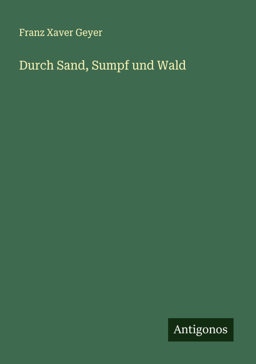 Kniha Durch Sand, Sumpf und Wald 