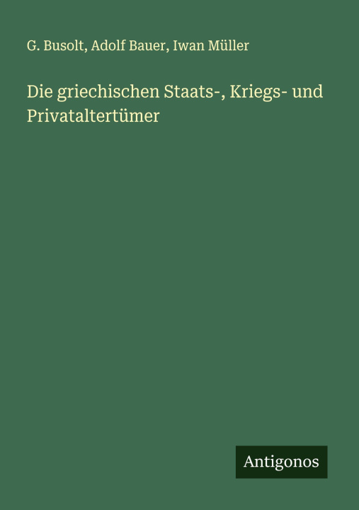 Libro Die griechischen Staats-, Kriegs- und Privataltertümer Adolf Bauer