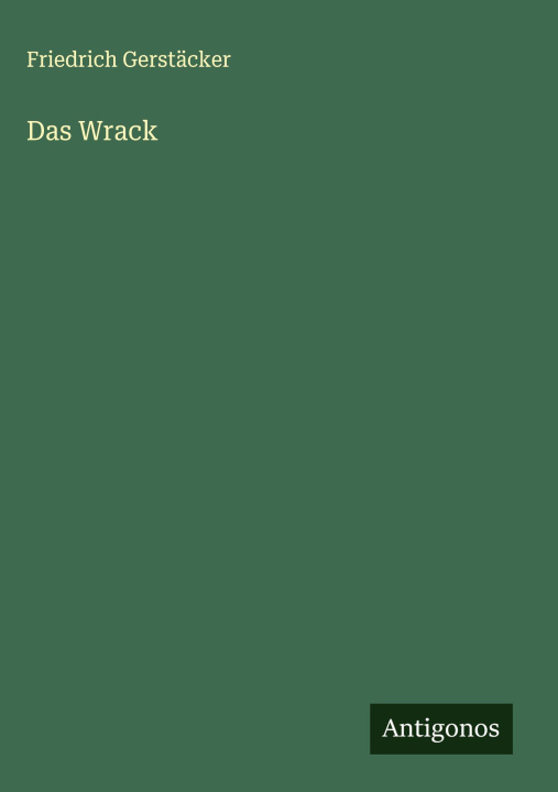 Kniha Das Wrack Friedrich Gerstäcker
