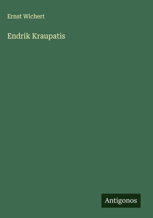 Knjiga Endrik Kraupatis Ernst Wichert