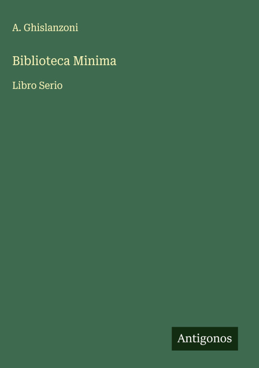 Kniha Biblioteca Minima A. Ghislanzoni