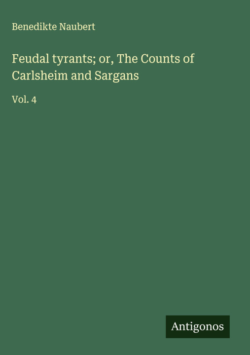 Boek Feudal tyrants; or, The Counts of Carlsheim and Sargans 