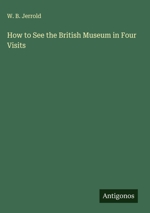 Boek How to See the British Museum in Four Visits 