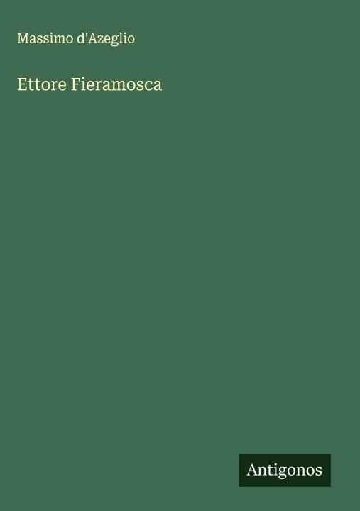 Knjiga Ettore Fieramosca Massimo d'Azeglio