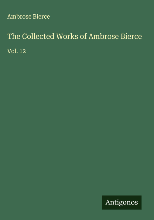Kniha The Collected Works of Ambrose Bierce 