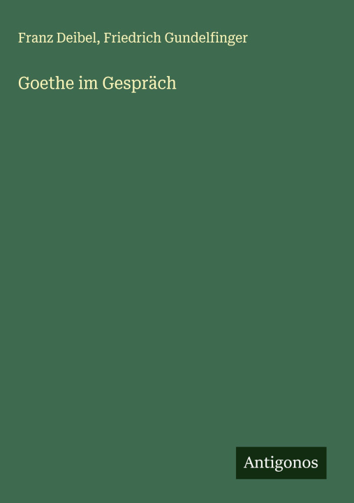 Carte Goethe im Gespräch Friedrich Gundelfinger