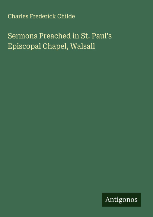 Knjiga Sermons Preached in St. Paul's Episcopal Chapel, Walsall 