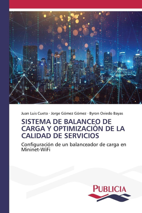 Boek SISTEMA DE BALANCEO DE CARGA Y OPTIMIZACIÓN DE LA CALIDAD DE SERVICIOS Jorge Gómez Gómez