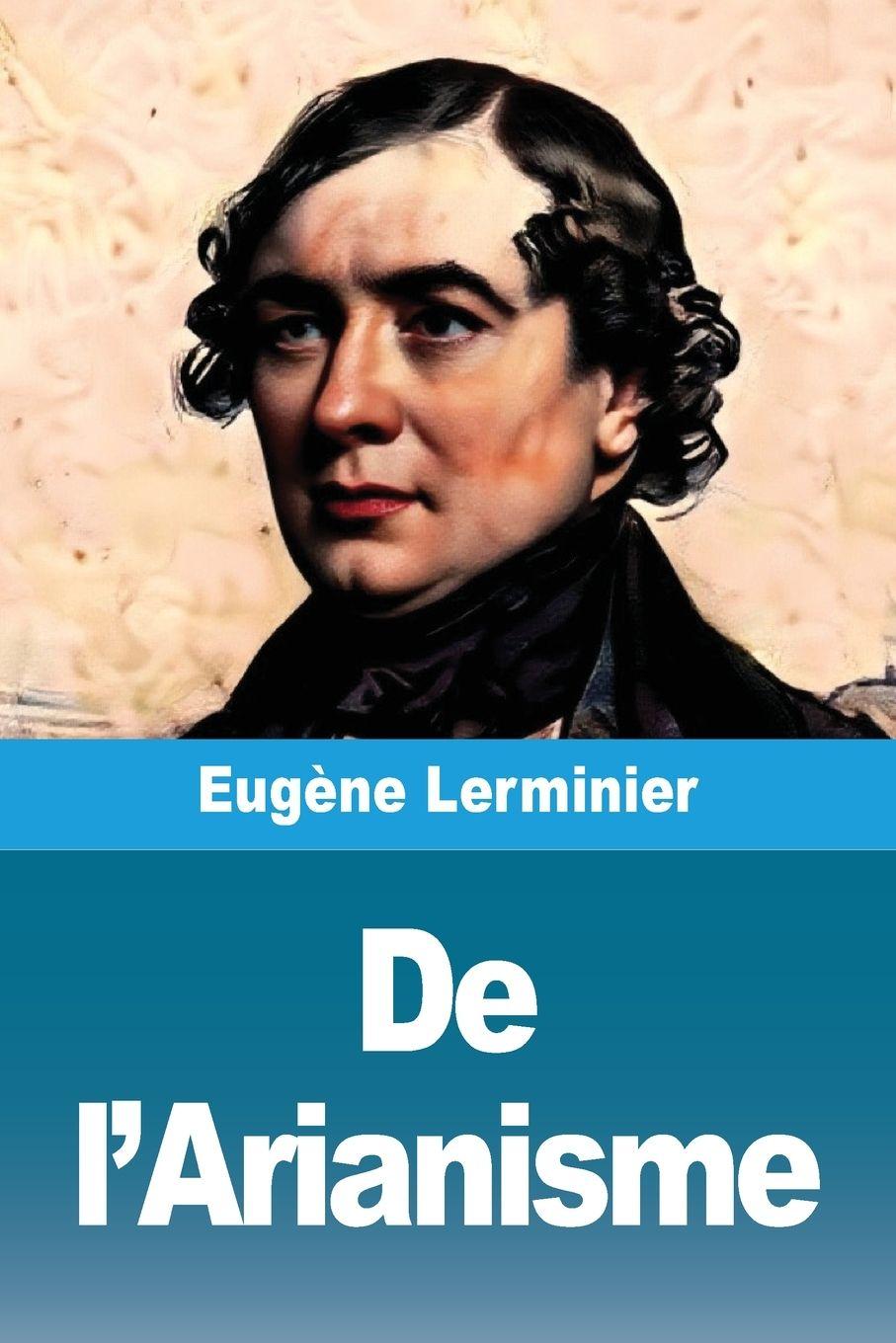 Kniha De l'Arianisme Eugène Lerminier