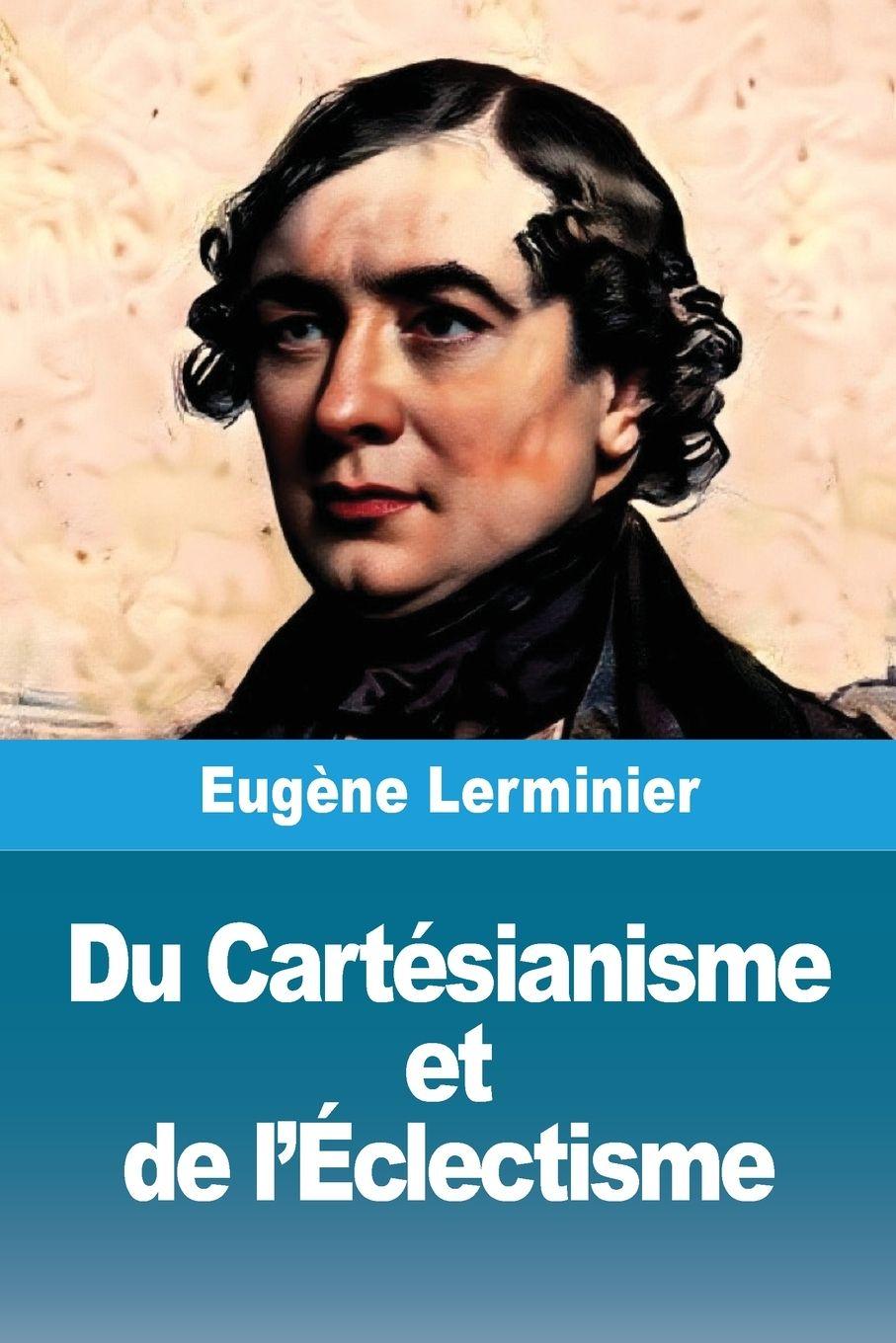Kniha Du Cartésianisme et de l'Éclectisme Eugène Lerminier