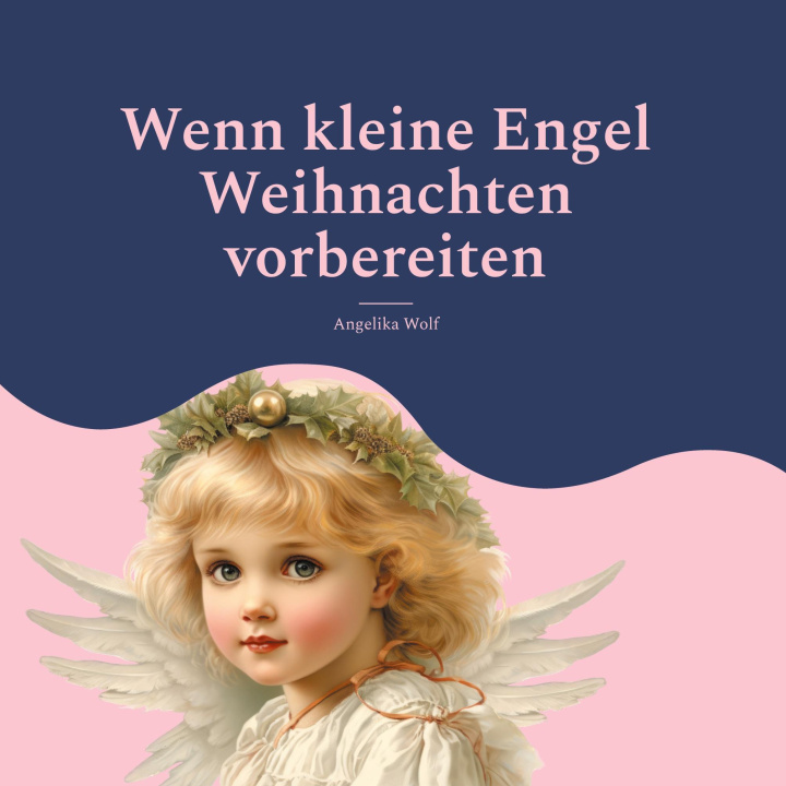 Knjiga Wenn kleine Engel Weihnachten vorbereiten 