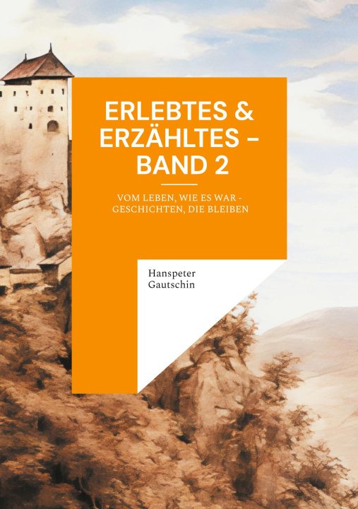 Kniha Erlebtes & Erzähltes - Band 2 Hanspeter Gautschin