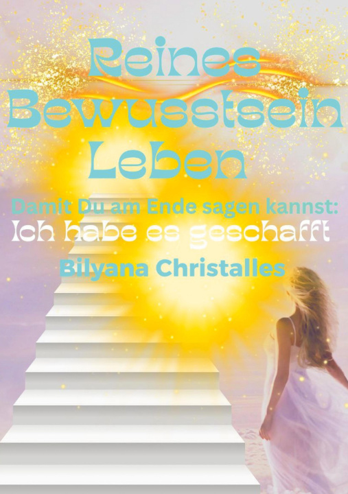 Buch Reines Bewusstsein Leben Bilyana Christalles