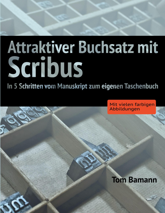 Kniha Attraktiver Buchsatz mit Scribus Tom Bamann