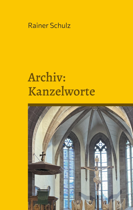 Kniha Archiv: Kanzelworte Rainer Schulz