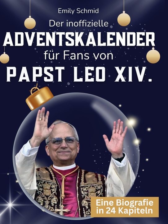Kniha Der inoffizielle Adventskalender für Fans von Papst Leo XIV. 