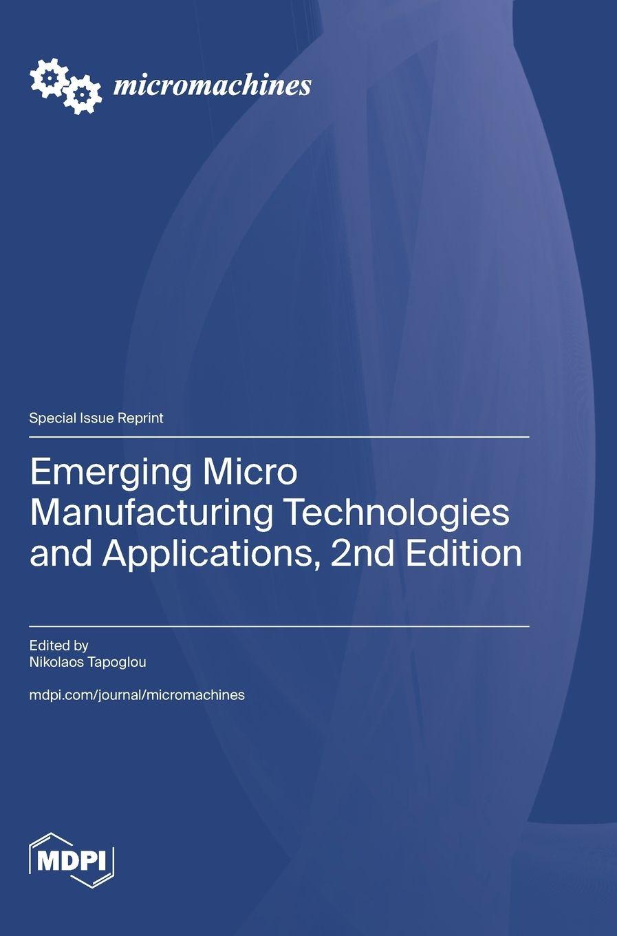 Kniha Emerging Micro Manufacturing Technologies and Applications, 2nd Edition Nikolaos Tapoglou