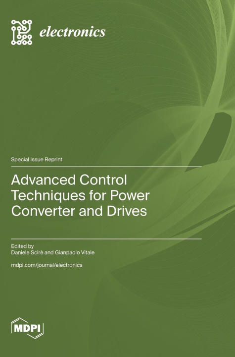 Knjiga Advanced Control Techniques for Power Converter and Drives Daniele Scirè