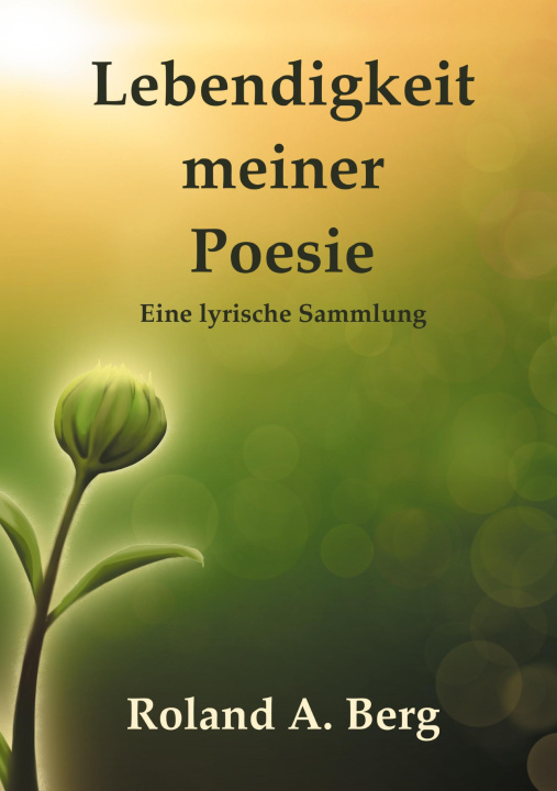 Knjiga Lebendigkeit meiner Poesie Roland A. Berg