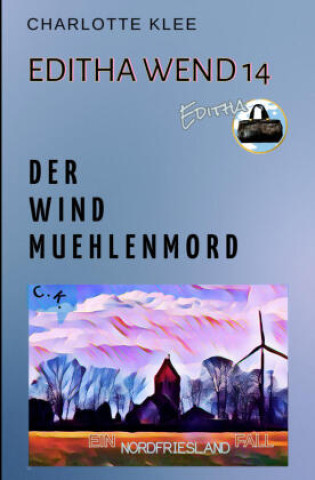 Kniha Der Windmühlenmord Charlotte Klee
