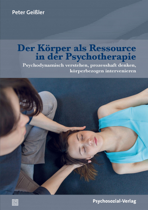 Libro Der Körper als Ressource in der Psychotherapie Peter Geißler