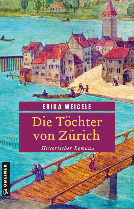 Kniha Die Töchter von Zürich Erika Weigele