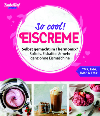 Kniha Zaubertopf Einfach lecker! EISCREME Redaktion ZauberTopf