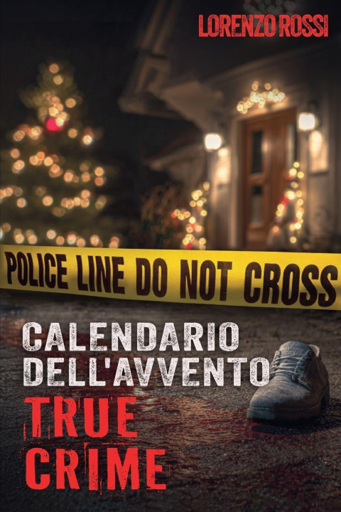 Knjiga Il Calendario dell'Avvento True Crime Lorenzo Rossi