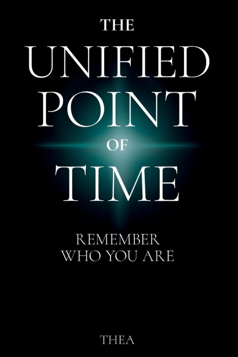 Carte The Unified Point of Time Thea Moss
