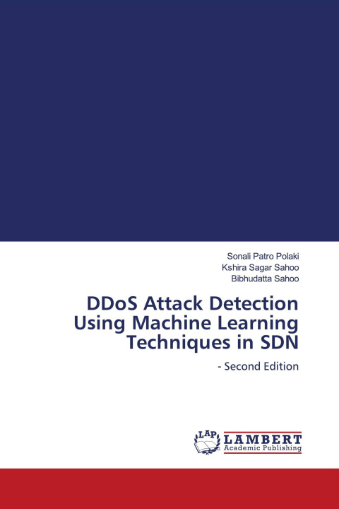 Knjiga DDoS Attack Detection Using Machine Learning Techniques in SDN Kshira Sagar Sahoo