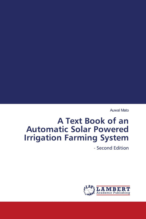 Knjiga A Text Book of an Automatic Solar Powered Irrigation Farming System 