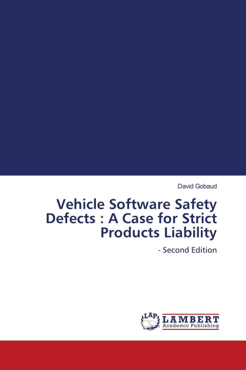 Knjiga Vehicle Software Safety Defects : A Case for Strict Products Liability 