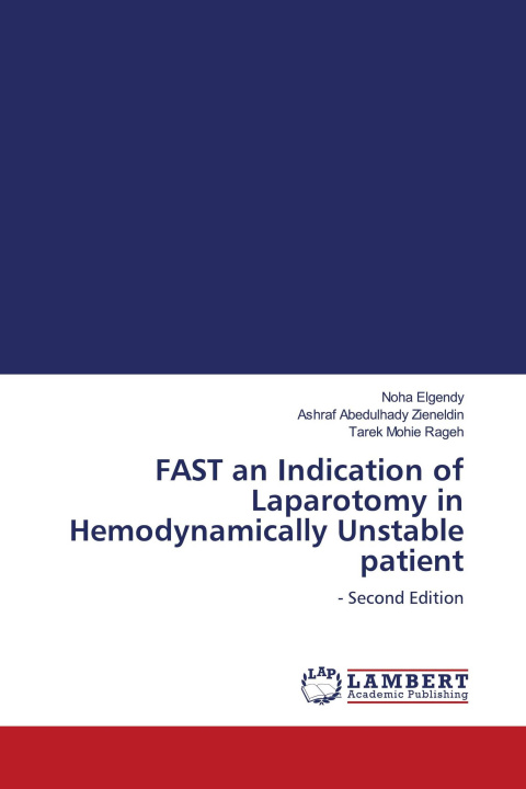 Carte FAST an Indication of Laparotomy in Hemodynamically Unstable patient Ashraf Abedulhady Zieneldin