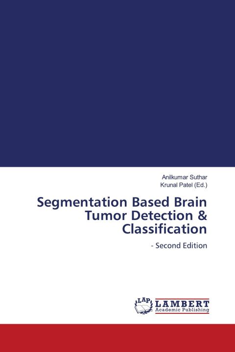 Kniha Segmentation Based Brain Tumor Detection & Classification Krunal Patel