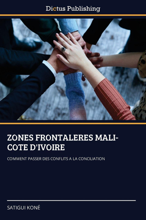 Knjiga ZONES FRONTALERES MALI-COTE D'IVOIRE Satigui KONE