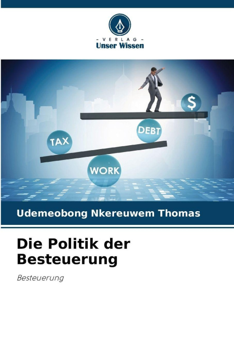 Kniha Die Politik der Besteuerung UDEMEOBONG NKEREUWEM THOMAS