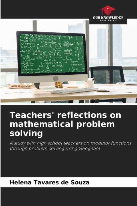 Knjiga Teachers' reflections on mathematical problem solving Helena Tavares de Souza