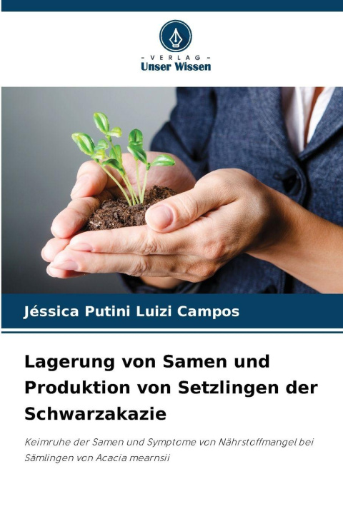 Kniha Lagerung von Samen und Produktion von Setzlingen der Schwarzakazie Jéssica Putini Luizi Campos