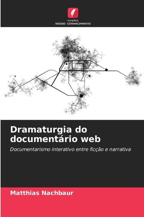 Kniha Dramaturgia do documentário web Matthias Nachbaur