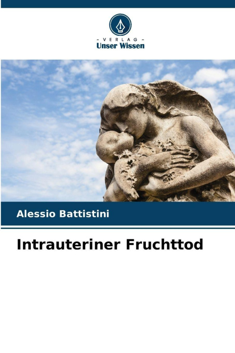 Knjiga Intrauteriner Fruchttod Alessio Battistini