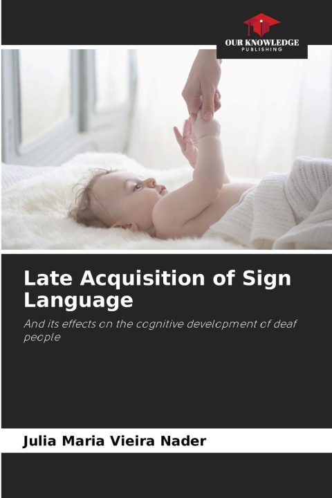 Carte Late Acquisition of Sign Language Julia Maria Vieira Nader