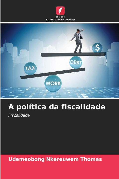 Knjiga A política da fiscalidade UDEMEOBONG NKEREUWEM THOMAS