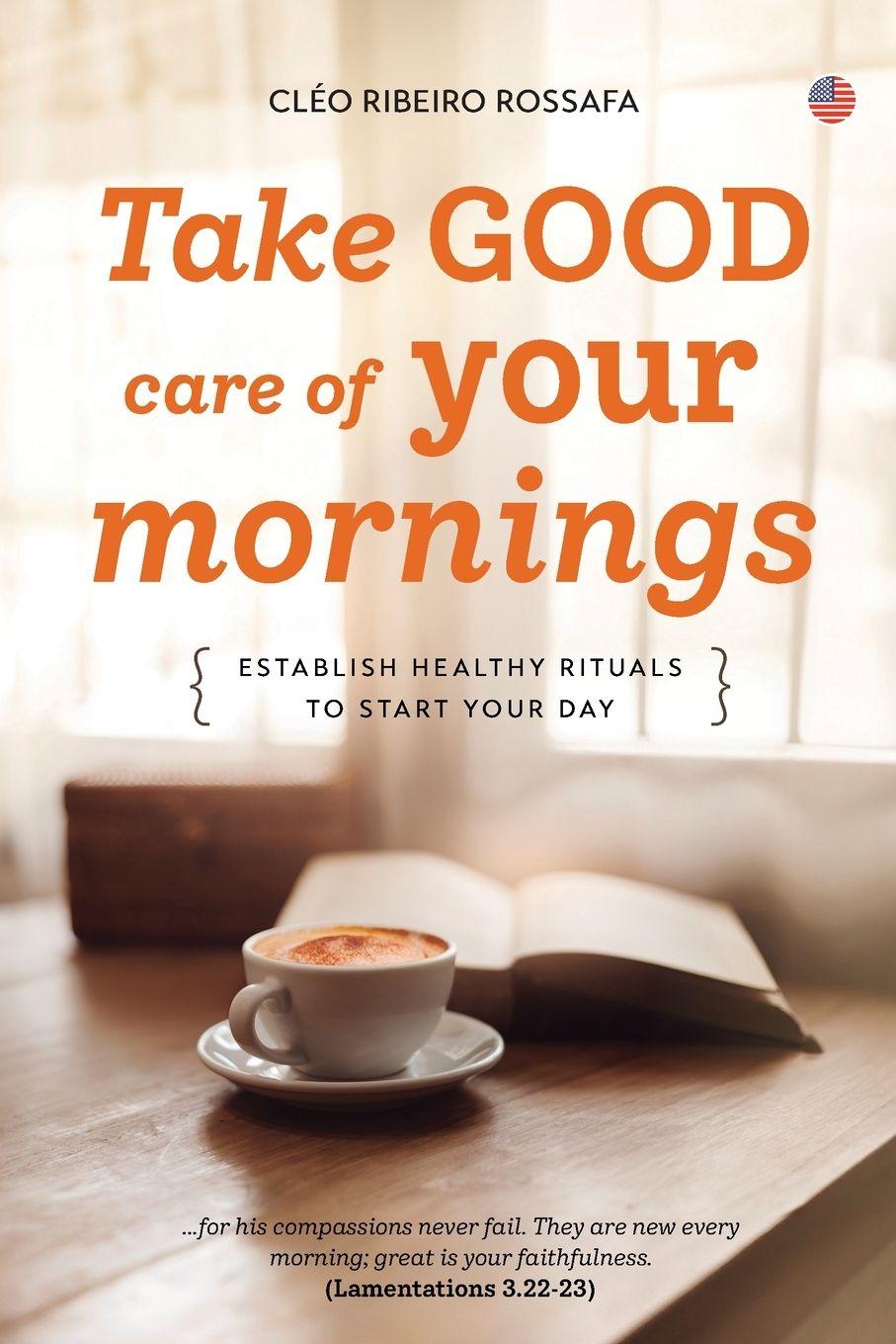 Kniha Take GOOD care of your mornings Cléo Ribeiro Rossafa