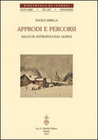 Kniha Approdi e percorsi. Saggi di antropologia alpina Paolo Sibilla