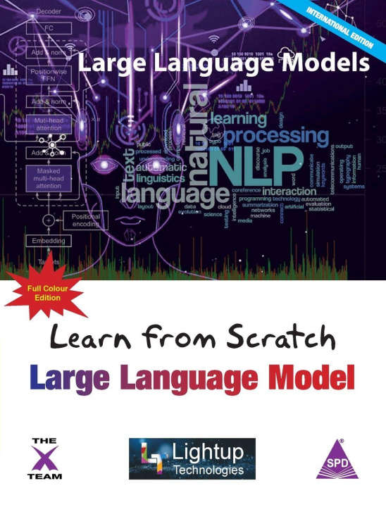 Kniha Learn from Scratch Large Language Model (Full Colour Edition) Lightup Technologies